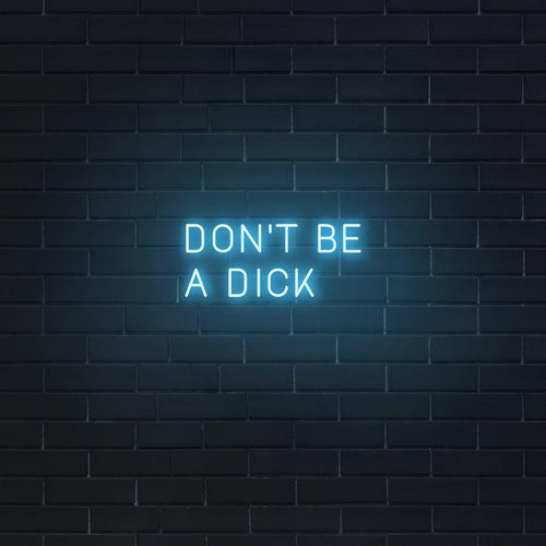 Colorful 'Don't Be A Dick' LED Neon Wall Sign for Modern Home Decor